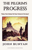 The Pilgrim's Progress: 'From This World To That Which Is To Come'