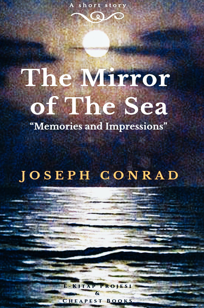 The Mirror of the Sea: "Memories and Impressions"