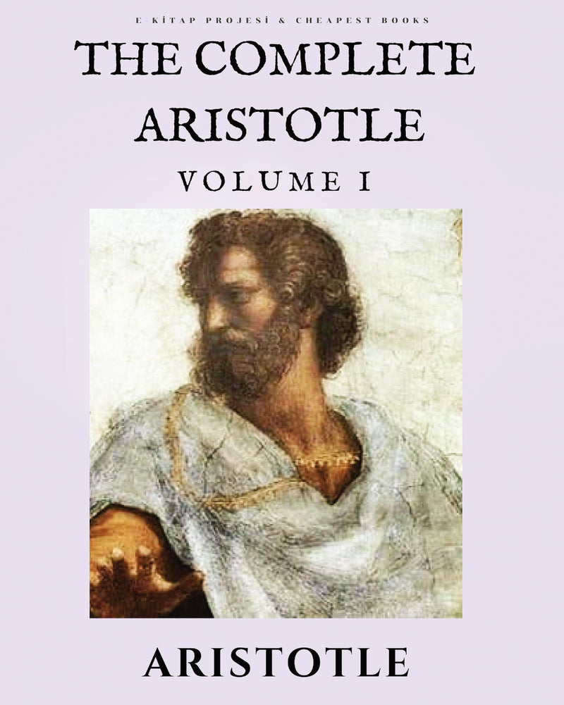 The Complete Aristotle: Volume I