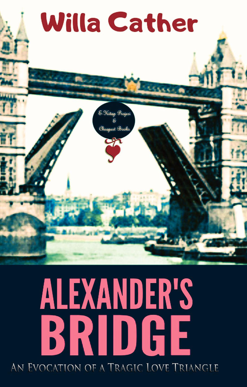 Alexander's Bridge: An Evocation of a Tragic Love Triangle