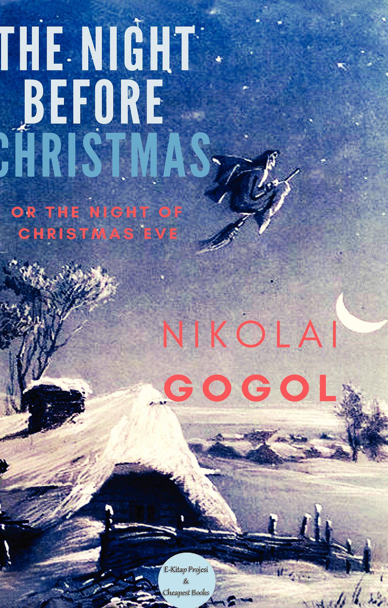 The Night Before Christmas: "Or The Night of Christmas Eve"