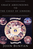 Grace Abounding to the Chief of Sinners: [Illustrated Edition]