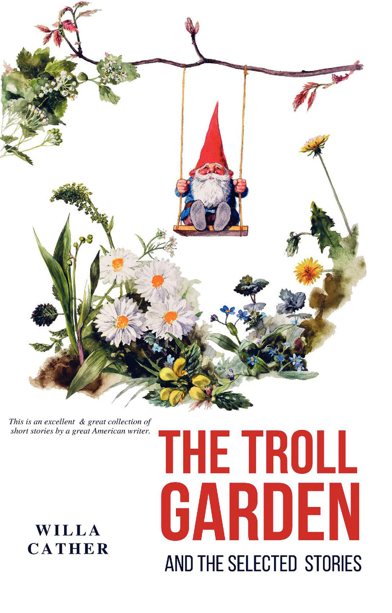 The Troll Garden and Selected Stories