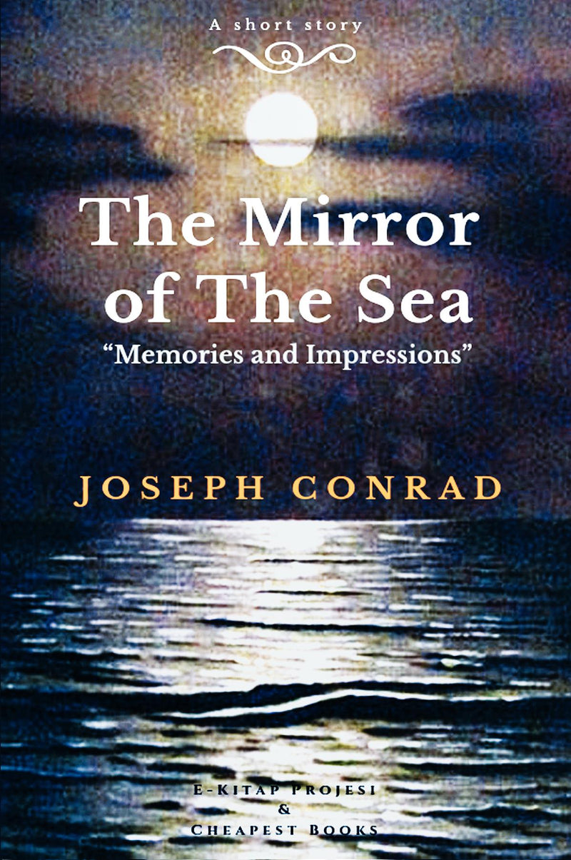 The Mirror of the Sea: "Memories and Impressions"