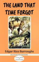 The Land That Time Forgot: [Illustrated Edition]