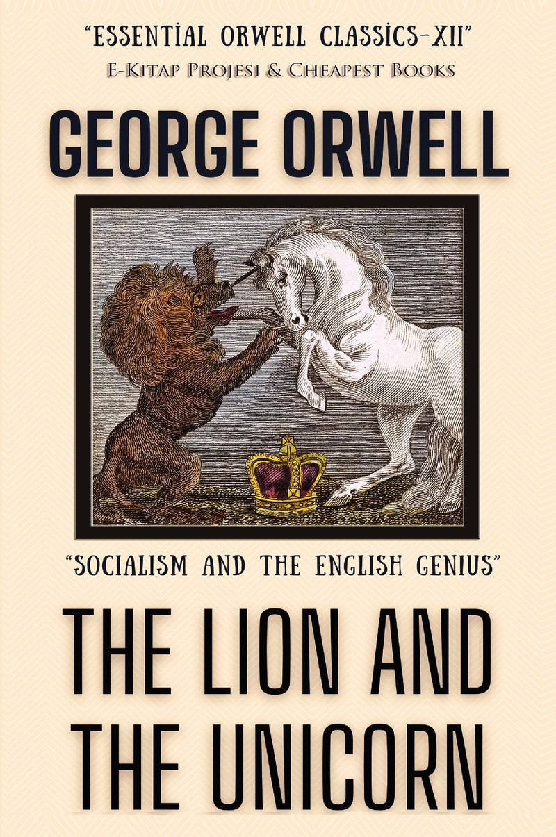 The Lion and the Unicorn: "Socialism and the English Genius"