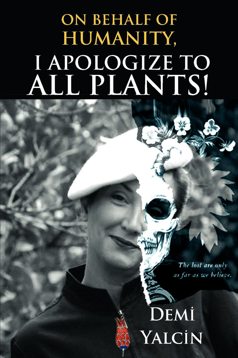 On Behalf of Humanity, I Apologize to All Plants!