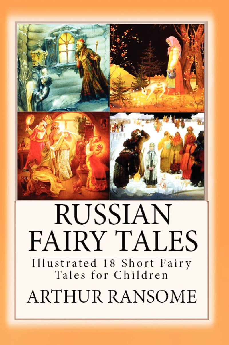 Russian Fairy Tales: "Illustrated 18 Short Fairy Tales for Children"