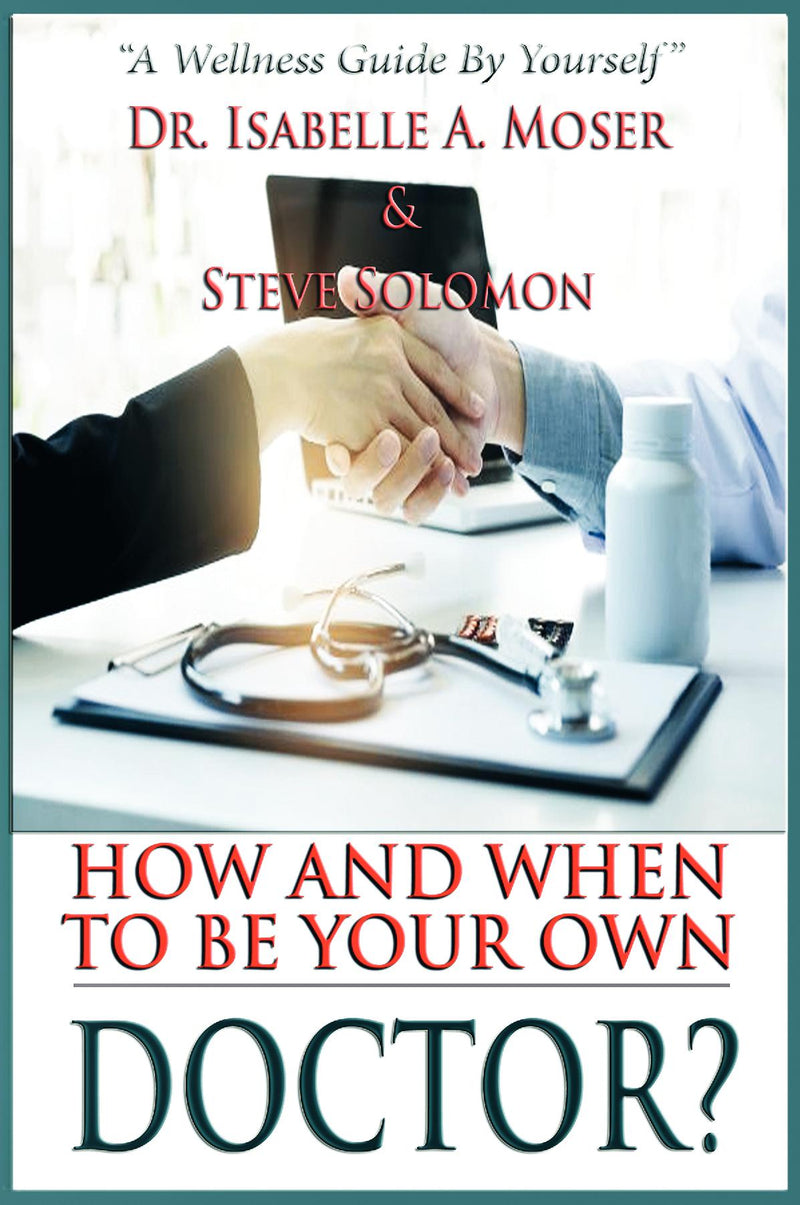 How and When to Be Your Own Doctor?: "A Wellness Guide By Yourself"