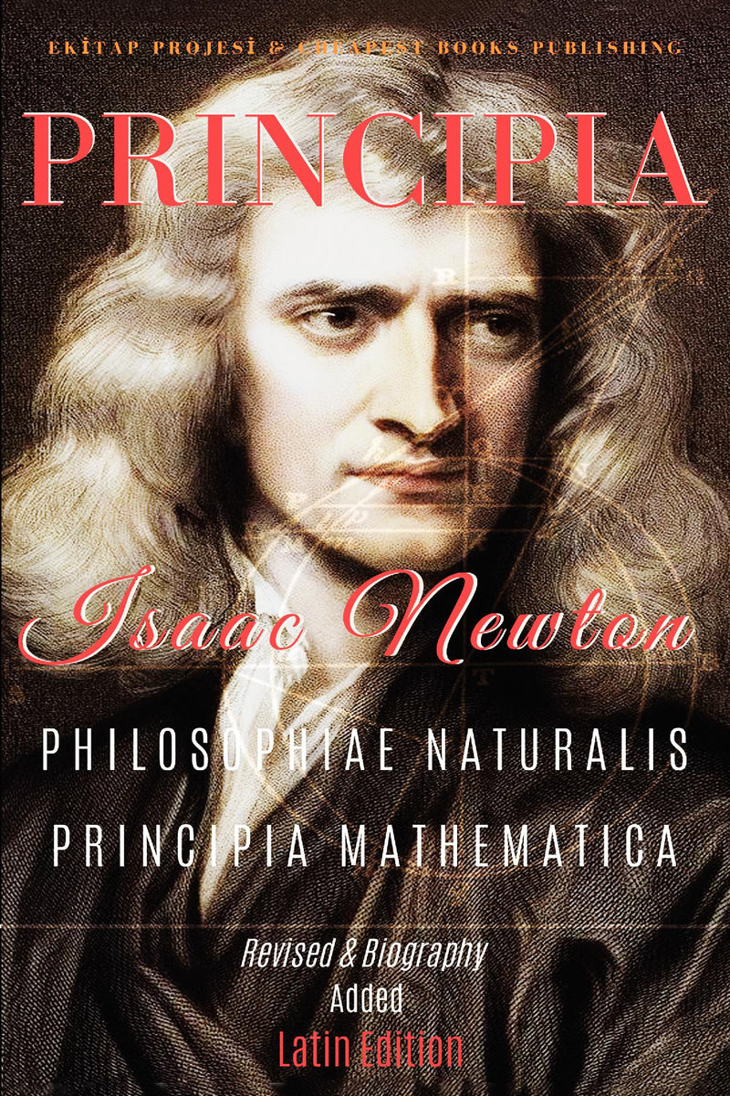 Philosophiae Naturalis Principia Mathematica: [Full and Annotated]