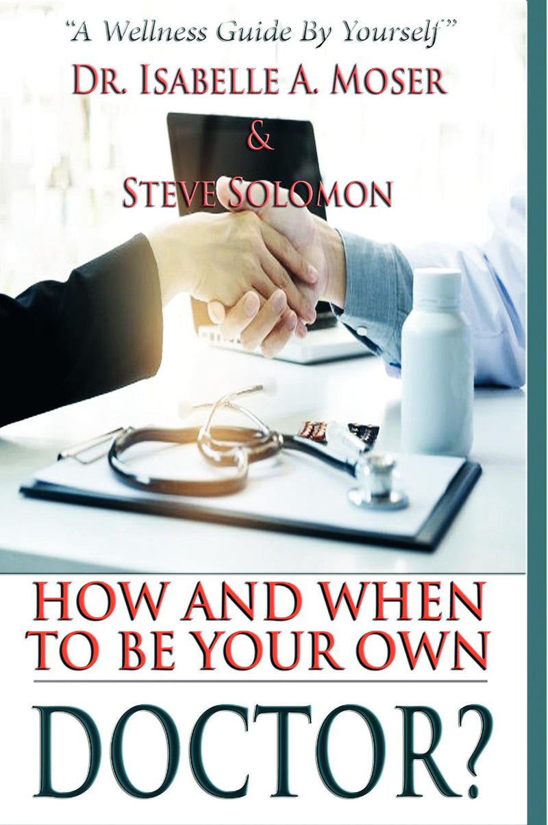 How and When to Be Your Own Doctor?: "A Wellness Guide By Yourself"