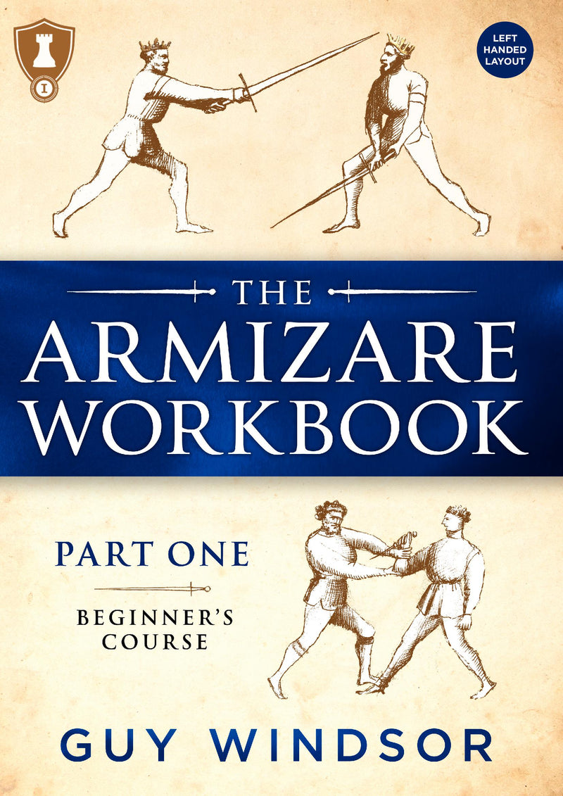 The Armizare Workbook: Part One: The Beginner's Course, Left-Handed Version
